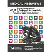 Medical Interviews - A Comprehensive Guide to CT- ST and Registrar Interview Skills (Third Edition): Over 120 Medical…